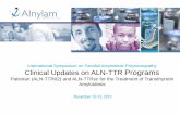 International Symposium on Familial Amyloidotic ... · International Symposium on Familial Amyloidotic Polyneuropathy Clinical Updates on ALN-TTR Programs Patisiran (ALN-TTR02) and