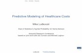 Predictive Modeling of Healthcare Costs...Predictive Modeling of Healthcare Costs Mike Ludkovski ... Linear Models Extended Because healthcare data have long tails and the noise is