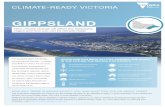 GIPPSLAND - Climate Change - Climate Change · climate-ready involves understanding how climate change is likely to affect you and your region, and working ... Gippsland also has