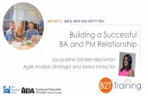 Building a Successful BA and PM Relationship · •PMI came out with a new BA certification…PBA •IIBA made changes in BABOK v3.0 •The same people are working with IIBA and PMI
