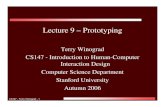Lecture 9 – Prototyping · Lecture 9 – Prototyping Terry Winograd CS147 - Introduction to Human-Computer Interaction Design ... Autumn 2006. CS147 - Terry Winograd - 2 Learning