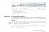 Using Tools for API Development and Testing - Cisco · Using Tools for API Development and Testing Thischaptercontainsthefollowingsections: • UsingtheAPIInspector,page1 • UsingtheManagedObjectBrowser,page3