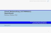 Cloud Networking (VITMMA02) OpenStack · 2017-02-28 · Analysis), watcher (resource optimization) Department of Telecommunications and Media Informatics Architectural Overview Spring