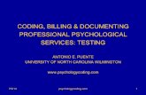 CODING, BILLING & DOCUMENTING …...2014/07/09  · Psychological Testing: By Professional (01.01.06) • 96101 –Psychological Testing – Psychological testing (includes psychodiagnostic