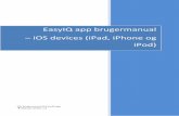 EasyIQ app brugermanual iOS devices (iPad, iPhone og iPod) · PDF file Kom i gang med at bruge EasyIQ app’en 1. Øverst til venstre i EasyIQ app’en kan du vælge menu, hvor du