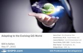 Adapting to the Evolving GIS World Aaron Paul - First ... GIS In Action-Paul et al-Adapting Session-20150505...May 05, 2015  · The Plan •Introduction what we’ll do •Presenter