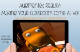 Augmented Reality: Making Your Classroom Come Alive!interactivesites.weebly.com/uploads/9/5/0/5/... · Aurasma • create your own augmented reality experiences with images or objects