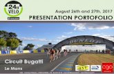 August 26th and 27th, 2017 PRESENTATION PORTOFOLIO · 2016-11-15 · PRESENTATION PORTOFOLIO Circuit Bugatti Le Mans August 26th and 27th, 2017. CGO ÉVÉNEMENT - 4 Avenue d'Haouza
