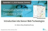 Introduction into Sensor Web Technologies · 2018-10-01 · Introduction into Sensor Web Technologies Dr. Simon Jirka, jirka@52north.org. Geospatial Sensor Webs Conference 2018 ...