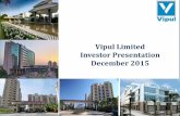 Vipul Limited Investor Presentation December 2015...Our New Launch -Aarohan@Golf Course Road, Gurgaon In Existence since 2000 Delivered 12 Projects Sold cumulatively ~8.3mn sq. ft.
