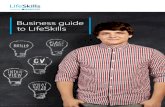 Business guide to LifeSkills · 2018-06-19 · About LifeSkills. LifeSkills is a new programme designed to give young people in the UK access to the skills, information and opportunities