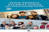 Your Federal Student Loans · As you explore your inancial aid options, make sure to consider federal student loans. hese loans are a possibility for everyone because not all federal