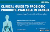 2018 Edition CLINICAL GUIDE TO PROBIOTIC PRODUCTS AVAILABLE IN CANADA · 2019-07-30 · CLINICAL GUIDE TO PROBIOTIC PRODUCTS AVAILABLE IN CANADA Indications, Dosage Formats, and Clinical
