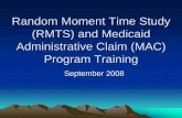 Random Moment Time Study (RMTS) and Medicaid ......RMTS Process • LEAs participating in the MAC and FFS programs are required to participate in the time study if performing Medicaid