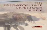 the PREDATOR-SAFE LIVESTOCK GUIDE · the predator-safe livestock guide Deterring Predators, Protecting Livestock A good livestock management plan includes the adoption of non-lethal