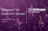 Xanamem™ for Alzheimer’s disease - Actinogen · 2018-03-12 · Alzheimer's disease (AD) and cognitive impairment in chronic neurodegenerative diseases. • Xanamem, a novel first