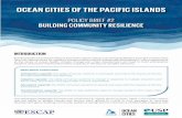 OCEAN CITIES OF THE PACIFIC ISLANDS · 2019-09-09 · OCEAN CITIES OF THE PACIFIC ISLANDS POLICY BRIEF #2 BUILDING COMMUNITY RESILIENCE INTRODUCTION Building resilience in Ocean Cities