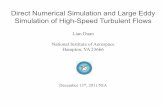 Direct Numerical Simulation and Large Eddy …ossanworld.com/hiroakinishikawa/niacfds/presentation...High-Speed Turbulent Flows Challenges & Research Approaches • Grand challenges