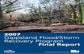2007 Gippsland Flood/Storm Recovery Program Final Report · 2007 Gippsland Flood/Storm Recovery Program Final Report v The key outcomes of the Gippsland Flood/Storm Recovery Program