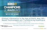 Clinical Informatics in the Age of FHIR: How API- based ... · 1 Clinical Informatics in the Age of FHIR: How API-based Technologies are Transforming Healthcare Session INT2, February