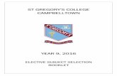 ST GREGORY'S COLLEGE · This Subject Selection Handbook provides course descriptions for the elective subjects in Years 9 and 10 at St Gregory’s ollege. Students are able to choose