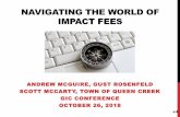 Navigating the World of Impact Feesgrowthandinfrastructure.org/proceedings/2018_proceedings/mcguire-AZact.pdf · NAVIGATING THE WORLD OF IMPACT FEES ANDREW MCGUIRE, GUST ROSENFELD