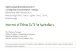 Internet of Things (IoT) for Agriculture. IoT... · 2019-11-01 · Internet of Things (IoT) for Agriculture Prof. Anthony Furness Visiting Professor, ... ubiquitous tagging of things