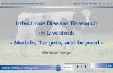 Infectious Disease Research in Livestock - Models, Targets ... · Infectious Disease Research in Livestock - Models, Targets, and beyond - Christian Menge Institute of Molecular Pathogenesis