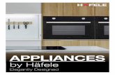 APPLIANCES - Häfele · 2020-05-25 · range of appliances have it pretty easy. No one has to wait hours for a roast to cook. No one has to worry whether the fridge they specified
