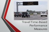 Travel Time Based Performance Measures - Transportation · Performance Measures • Percentiles from the CDF along with free flow travel time are used to calculate several different