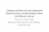 cytoreductive nephrectomy FDUS renal Keane · 2019-08-05 · Update on Role of Cytoreductive Nephrectomy in Metastatic Clear Cell Renal Cancer Thomas E. Keane MD. Medical University