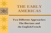 THE EARLY AMERICAS - Denton Independent School DistrictPREVIOUS EXPERIENCE • The Reconquista in Iberia • Spanish, Portuguese spent 700 years reclaiming land from Muslims • State