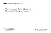 Vermont Medicaid Dental Supplement€¦ · The Vermont Medicaid Dental Supplement contains billing information, an alphabetical listing of reimbursable charges and specific instruction