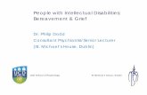 People with Intellectual Disabilities: Bereavement & Grief Class Series/MasterClass 4... · People with Intellectual Disabilities: Bereavement & Grief Dr. Philip Dodd Consultant Psychiatrist/Senior