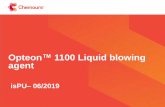 Opteon 1100 Liquid blowing agent - Confederation Construction · 2019-06-17 · 3 Opteon™ 1100: The Next Generation Foam Expansion Agent • Ozone Depletion Potential (ODP) = 0