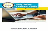 Using DORpay - A Customer’s Guide › dor › files › dorpay-guide.pdf · 2020-05-08 · Using DORpay - A Customer’s Guide November 2019 DORpay - Indiana’s online tax payment