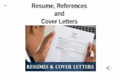 Resume, References and Cover Letters · 2020-04-14 · Job Responsibility Resume Accomplishment Spearhead sales and marketing initiatives for a newly developed territory Spearheaded