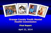 Orange County Youth Mental Health Commission Svcs/docs/Final... · Orange County Youth Mental Health Commission Final Report . Presentation Outline •Commission History & Objectives