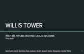 WILLIS TOWER - Texas A&M Universityfaculty.arch.tamu.edu/anichols/courses/applied-architectural-structures/projects-631...WILLIS TOWER ARCH 631- APPLIED ARCHITECTURAL STRUCTURES Case