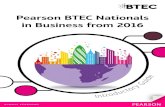 Pearson BTEC Nationals in Business from 2016 · 2020-05-16 · Introducing your new BTEC Nationals in Business from 2016 What’s new? If you want to discuss your new courses and