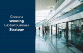 Create a Winning Global Business Strategy · Winning Global Business Strategy. The Importance of an International Business Strategy In light of a global economy and growing competition,