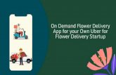 Uber Like Flower Delivery App For Your Business. Now Sell Flowers Online Easily.