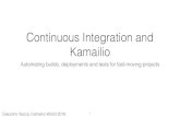 Continuous Integration and Kamailio€¦ · Continuous Integration and Kamailio Automating builds, deployments and tests for fast-moving projects Giacomo Vacca, Kamailio World 2016
