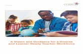 A Vision and Guidance for a Diverse and Learner-Ready ... · PDF file A Vision and Guidance for a Diverse and Learner-Ready Teacher Workforce Carissa Moffat Miller Executive Director,