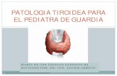 PATOLOGIA TIROIDEA PARA EL PEDIATRA DE GUARDIA · Hospital Materno-Infantil. Badajoz, marzo 2016. Manejo del RN de madre con E. Graves: HIPERTIROIDISMO NEONATAL Clínica (aparece