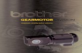 GEARMOTOR DIVISION - BrotherUSA · industries, including food and beverage processing, packaging machinery, and material handling technologies, and is now poised for considerable