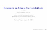 Research on Monte Carlo Methodsgilesm/talks/nomura.pdf · use of automatic differentiation use of conditional expectation for digital options, and “vibrato” extension for multi-dimensional