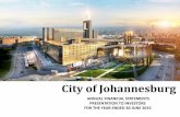 City of Johannesburg - joburg.org.za › work_ › InvestorRelations... · City of Johannesburg ANNUAL FINANCIAL STATEMENTS PRESENTATION TO INVESTORS FOR THE YEAR ENDED 30 JUNE 2015