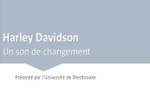 Harley Davidson · Stratégie de produits 9 ... • Accentuer le rôle de la vice-présidence innovation et R&D Bien comprendre les enjeux de la motorisation électrique ... Se tourner