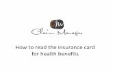 How to read the insurance card for health benefits€¦ · How to read the insurance card for health benefits . You will learn • How to use the insurance card to determine – Policy